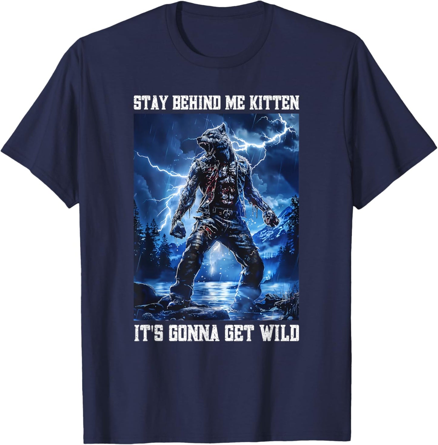 Stay Behind Me Kitten Cringy Werewolf Meme Cringe Alpha Wolf T-Shirt - T-Shirt | Navy