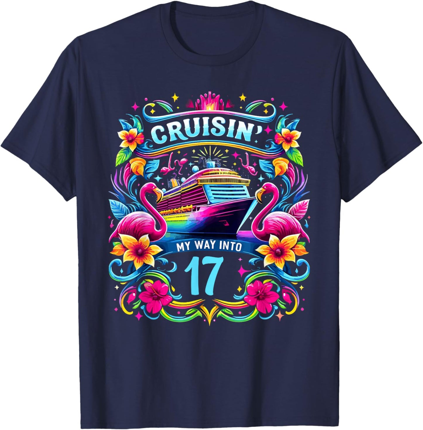 Cruising My Way Into 17 Shirt For A 17th Birthday Cruise T-Shirt - T-Shirt | Navy