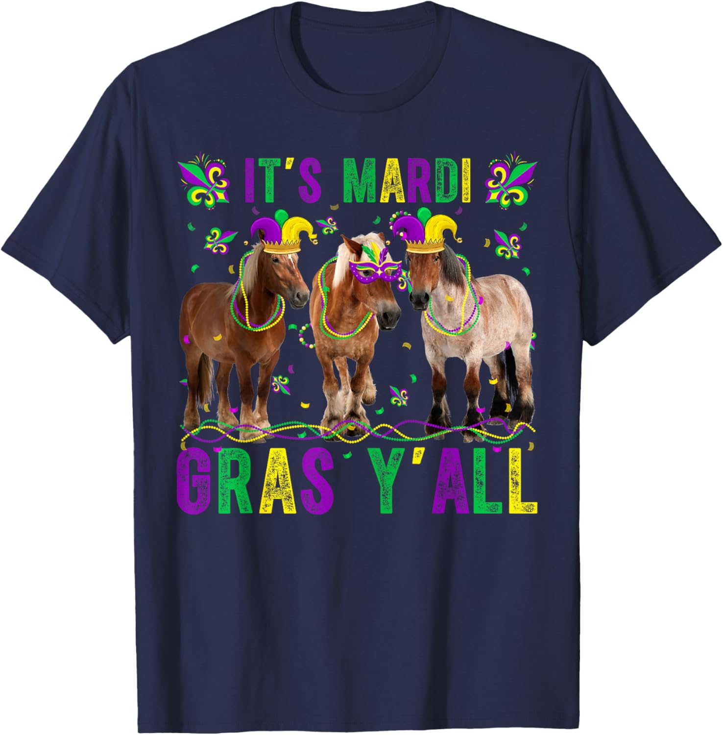 Its Mardi Gras Yall Horses Jester Hat Mask Beads Fat Tuesday T-Shirt - T-Shirt | Navy