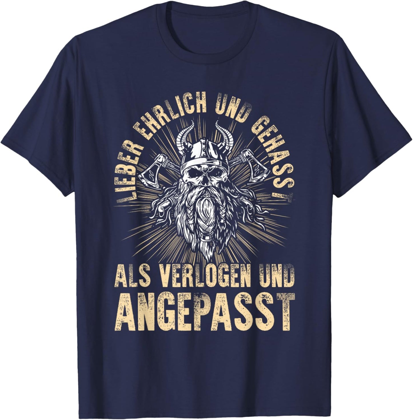Lieber Ehrlich Und Gehasst Als Verlogen Und Angepasst T-Shirt - T-Shirt | Navy
