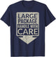 Large Package Handle With Care - Distressed aged look T-Shirt - T-Shirt | Navy