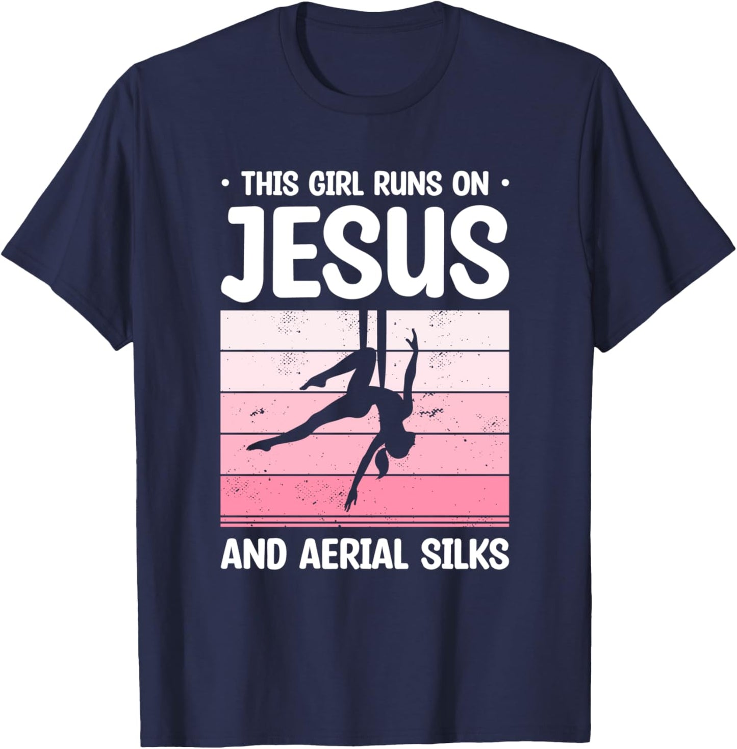This Girl Runs On Jesus And Aerial Silks Aerialist Yoga T-Shirt - T-Shirt | Navy