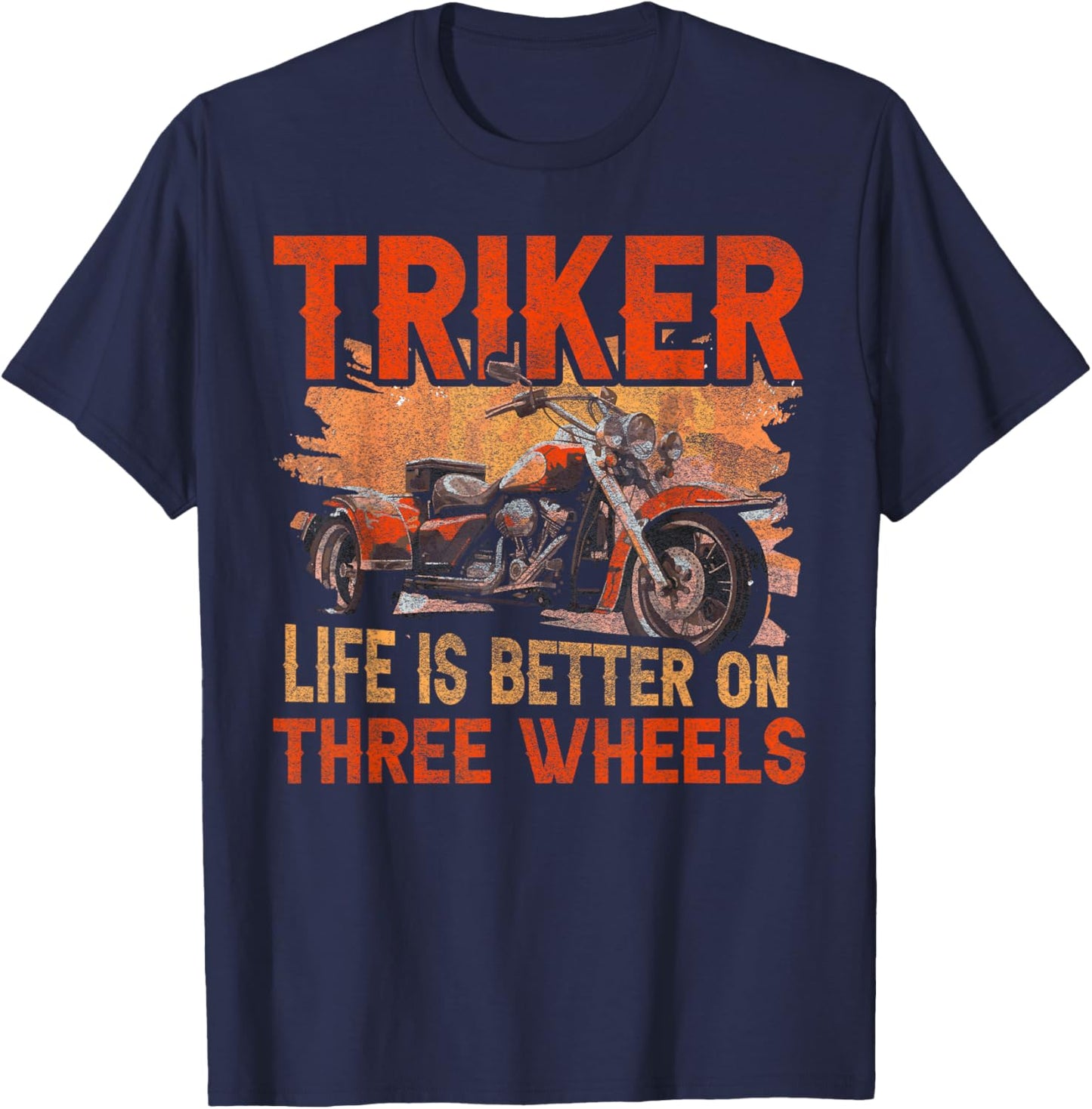 Triker - Life Is Better On Three Wheels - Motorcycle Trike T-Shirt - T-Shirt | Navy