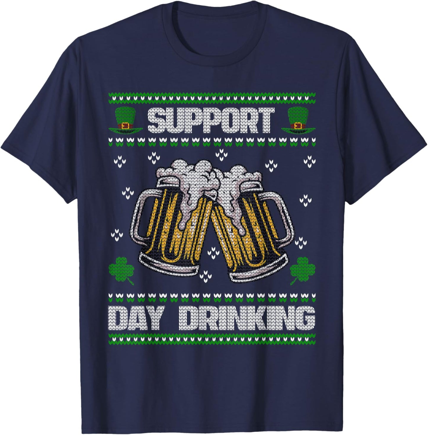 Support Day Drinking Ugly St. Patricks Day Funny Beer T-Shirt - T-Shirt | Navy