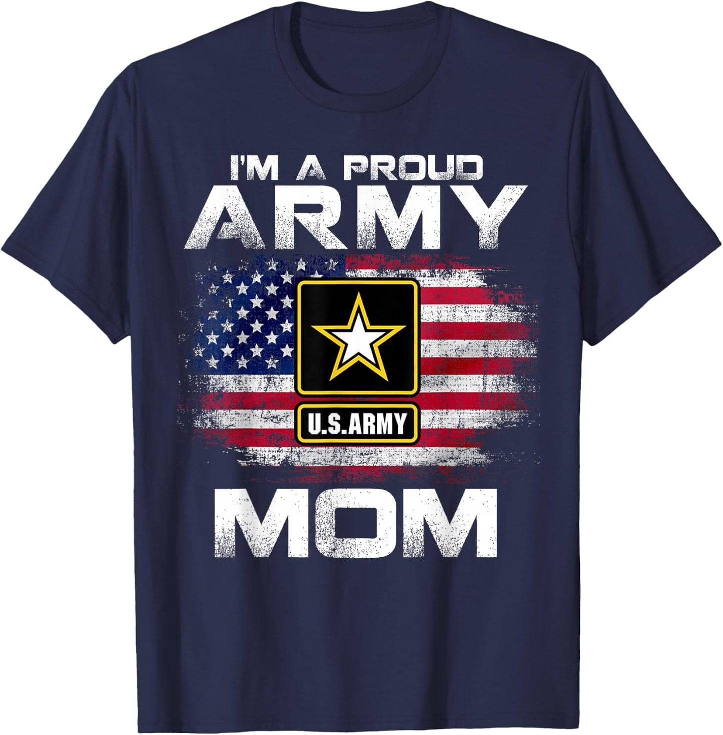 I'm A Proud Army Mom with American Flag for Veteran Gift T-Shirt - T-Shirt | Navy