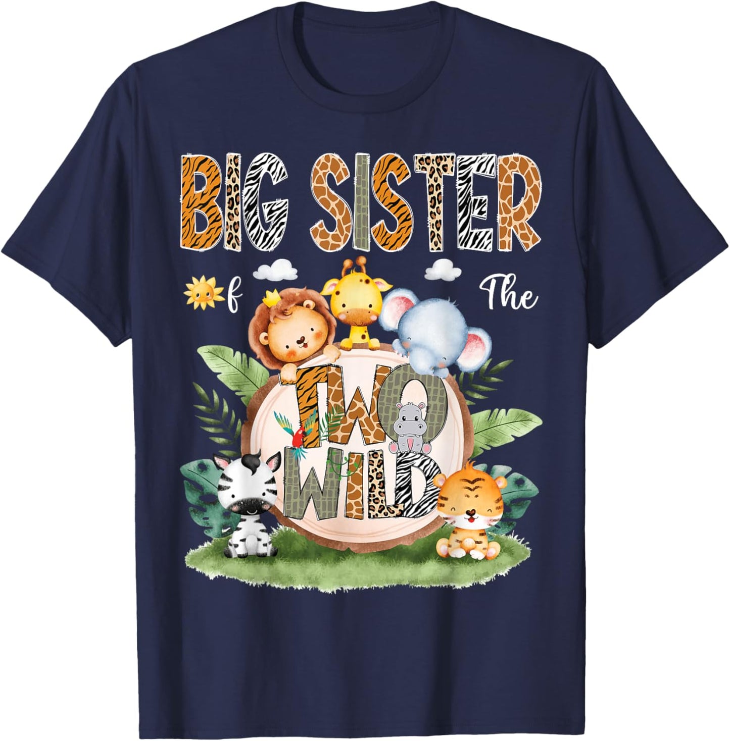 Big Sister Of The Two Wild 2Nd Birthday Safari Animal Lover T-Shirt - T-Shirt | Navy