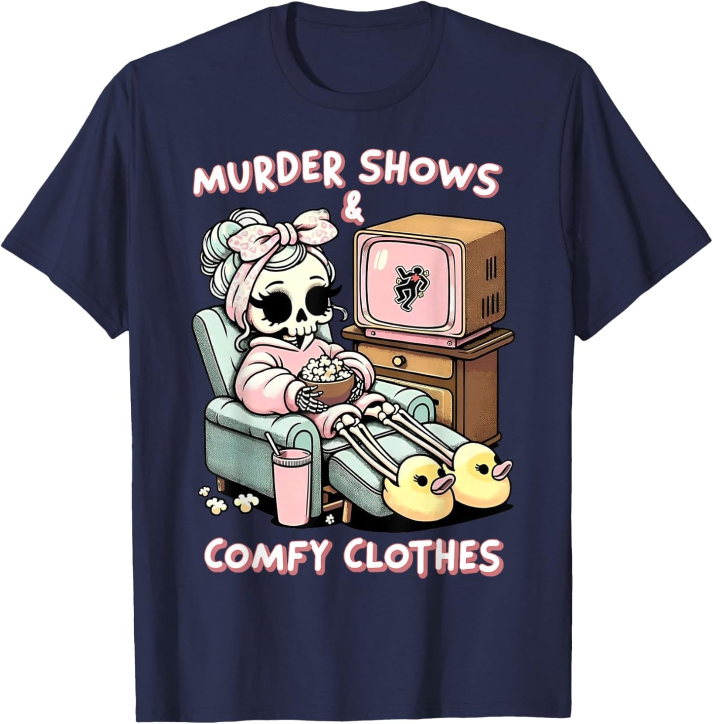 Skeleton Murder Shows & Comfy Clothes T-Shirt - T-Shirt | Navy
