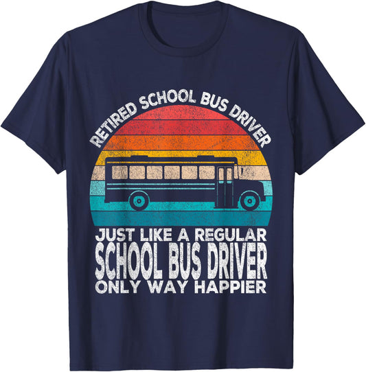 Retired School Bus Driver Just Like A Normal Bus Driver T-Shirt - T-Shirt | Navy