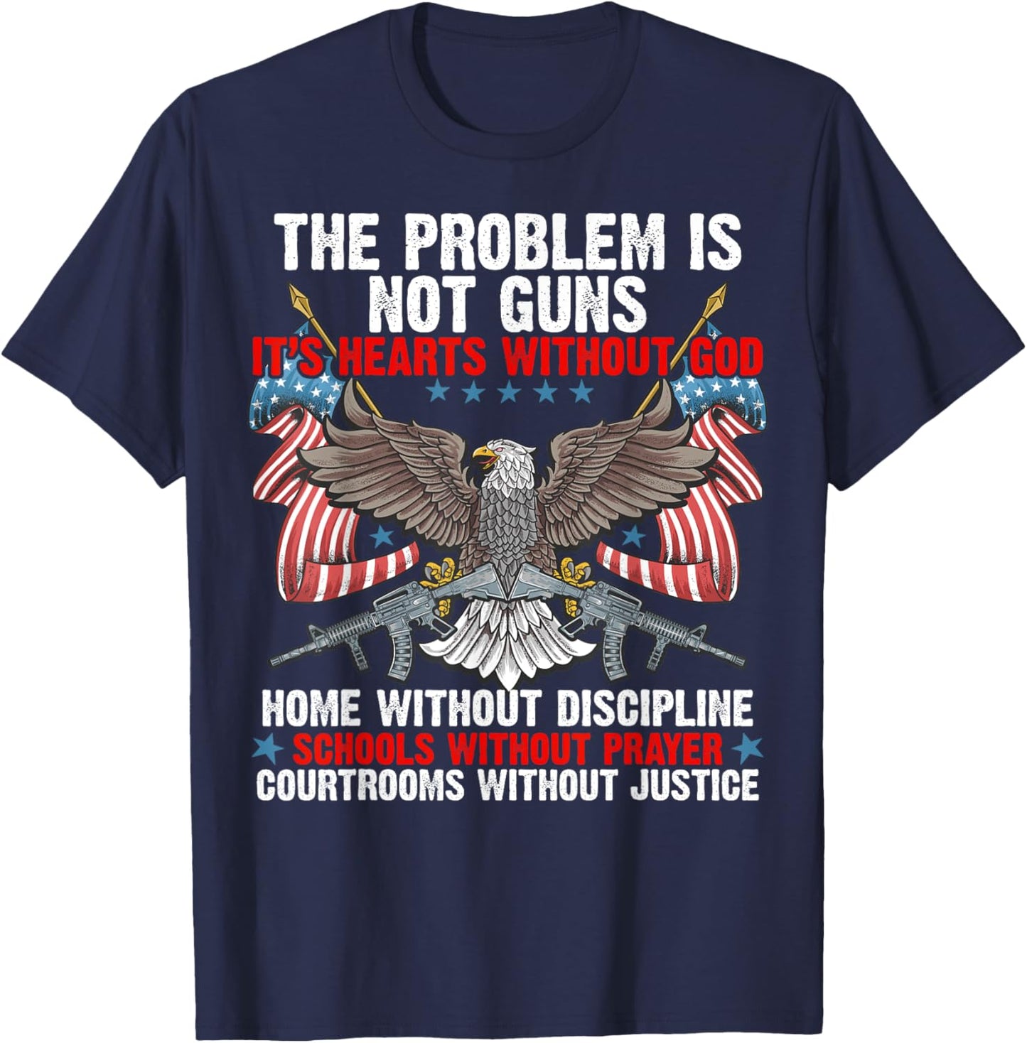 The Problem Is Not Guns It's Hearts Without God T-Shirt - T-Shirt | Navy