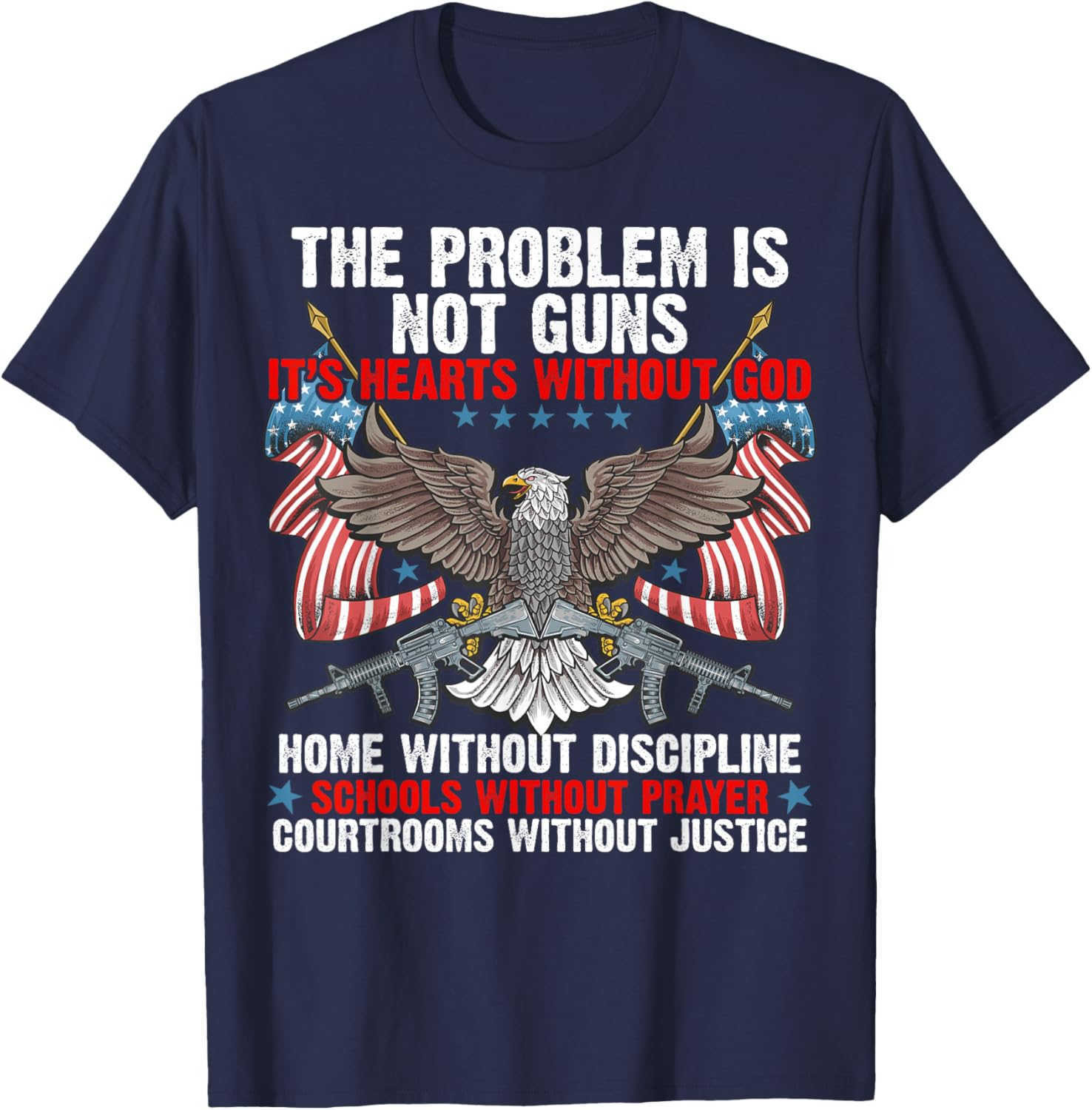 The Problem Is Not Guns It's Hearts Without God T-Shirt - T-Shirt | Navy