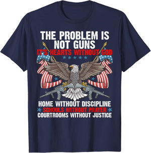 The Problem Is Not Guns It's Hearts Without God T-Shirt - T-Shirt | Navy