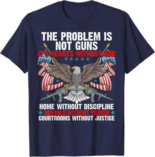 The Problem Is Not Guns It's Hearts Without God T-Shirt - T-Shirt | Navy
