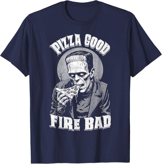Pizza Good Fire Bad Funny Frankenstein Halloween Slice Chef T-Shirt - T-Shirt | Navy