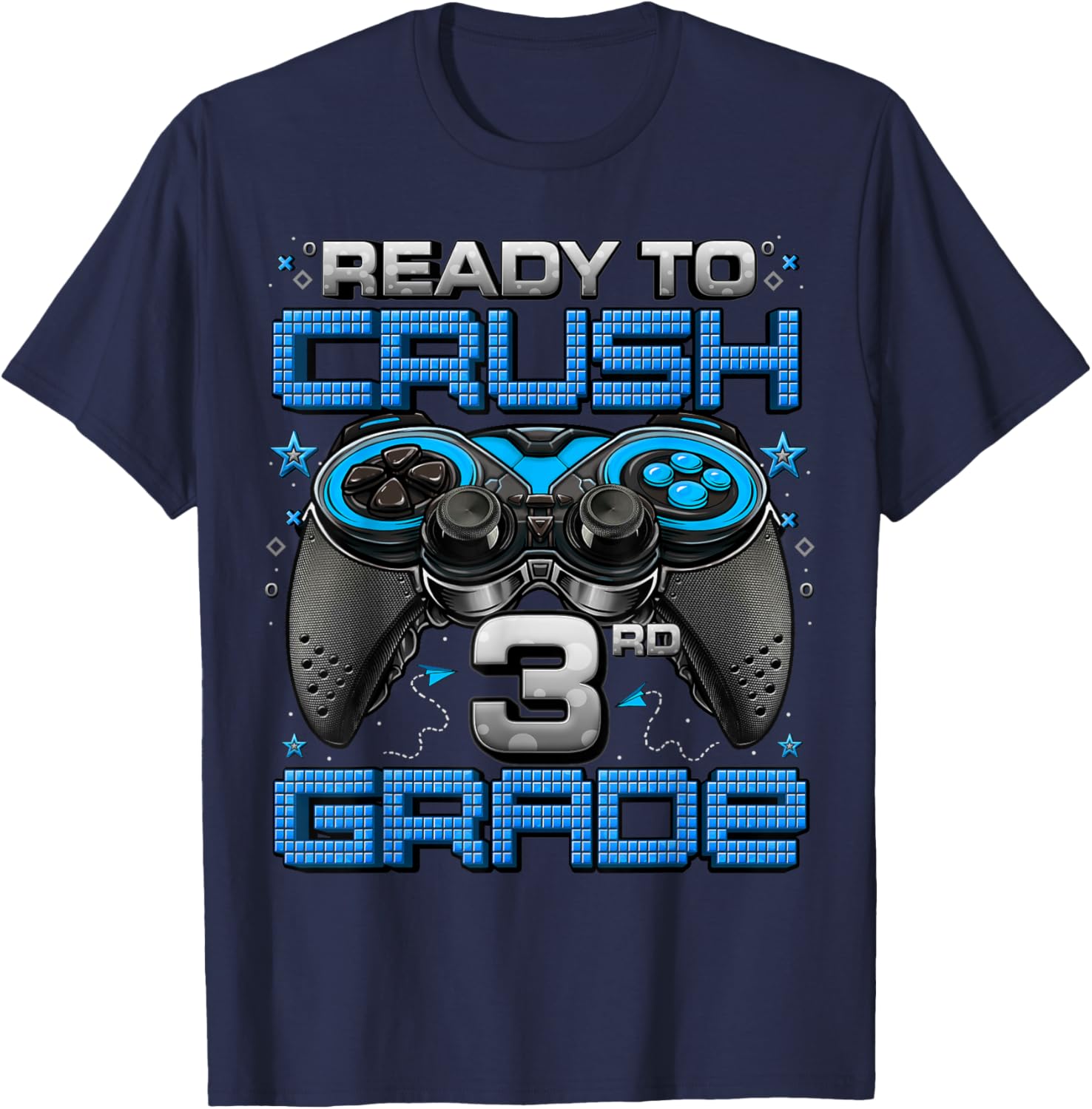 Ready To Crush 3rd Grade Level Unlocked Game On 3rd Grade T-Shirt - T-Shirt | Navy