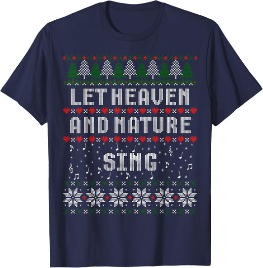 Let Heaven And Nature Sing Christmas Ugly Sweater T-Shirt - T-Shirt | Navy