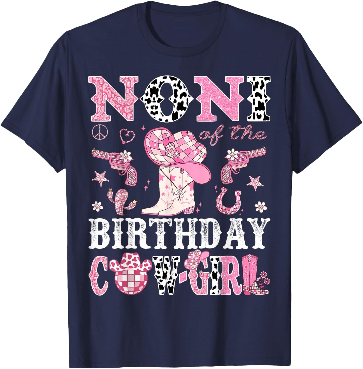 Noni Of The Birthday Cow-Girl Pink Disco Rodeo Western T-Shirt - T-Shirt | Navy