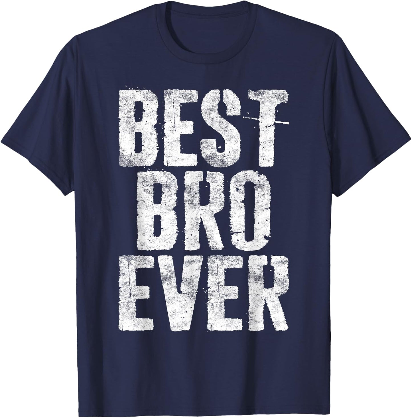 Best Bro Ever Shirt Men Brother Fathers Day T-Shirt - T-Shirt | Navy