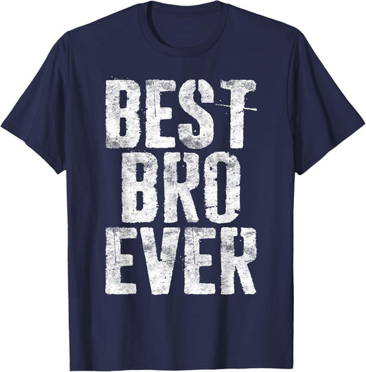 Best Bro Ever Shirt Men Brother Fathers Day T-Shirt - T-Shirt | Navy