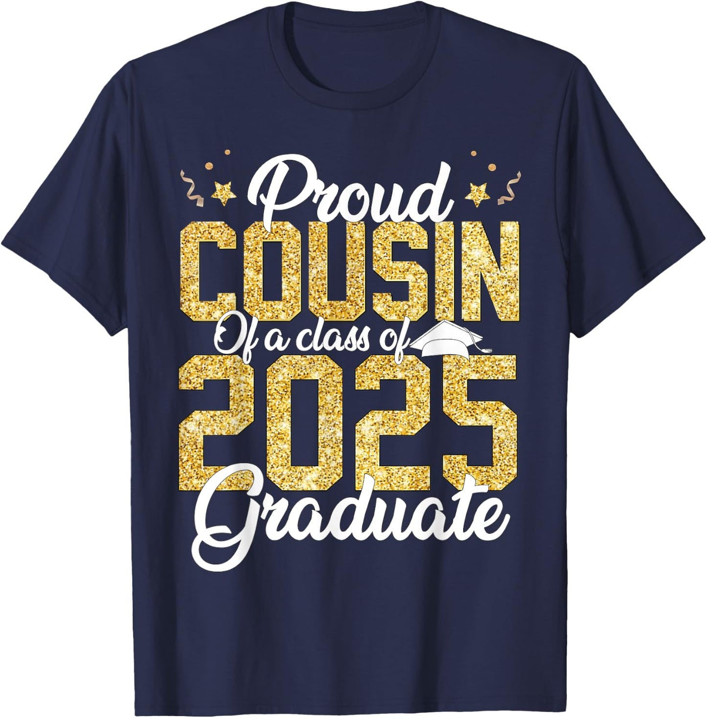Proud Cousin Of a class of 2025 Graduate Senior Graduation T-Shirt - T-Shirt | Navy