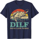 DILF-Damn I Love Fishing Funny Saying Fishermen T-Shirt - T-Shirt | Navy
