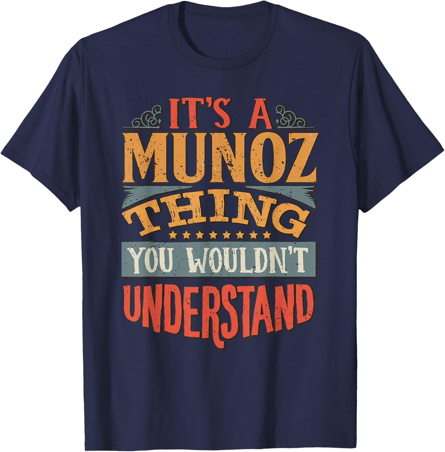 It's A Munoz Thing You Wouldn't Understand T-Shirt - T-Shirt | Navy