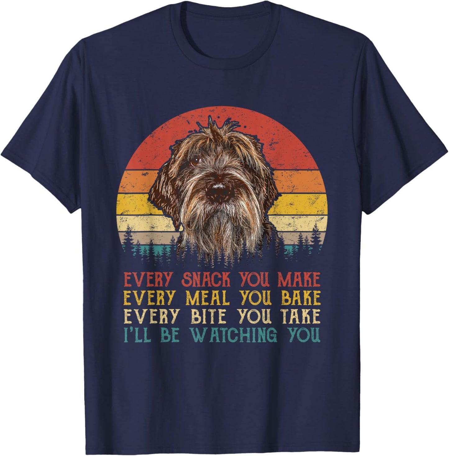 Every Snack You Make Dog Shirt Wirehaired Pointing Griffon T-Shirt - T-Shirt | Navy