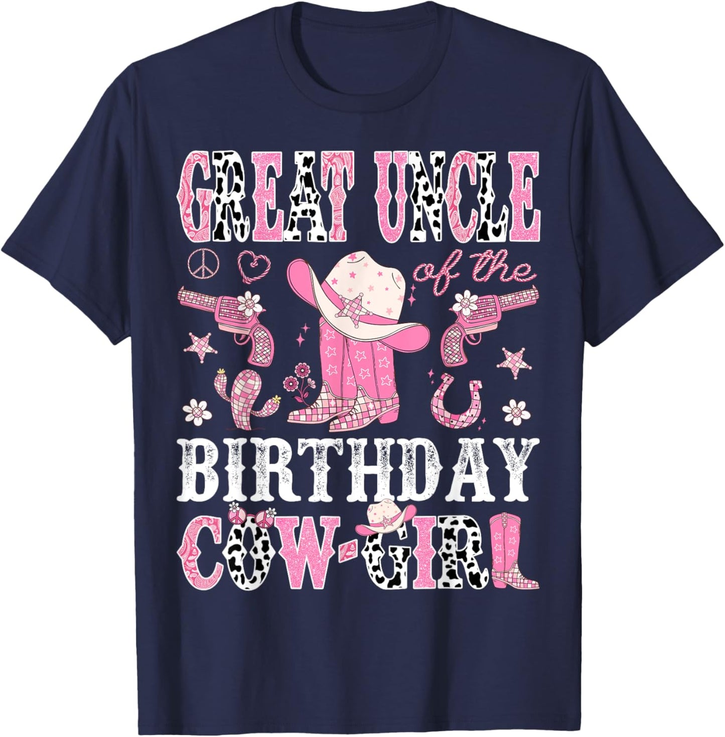 Great Uncle Of The Birthday CowGirl Pink Disco Rodeo Western T-Shirt - T-Shirt | Navy