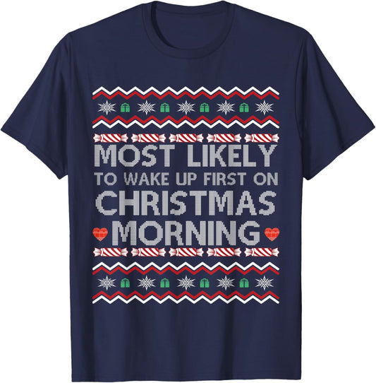 Most Likely To Wake Up First On Christmas Morning Funny Xmas T-Shirt - T-Shirt | Navy