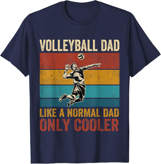 Volleyball Dad Like A Normal Dad Only Cooler Father's Day T-Shirt - T-Shirt | Navy