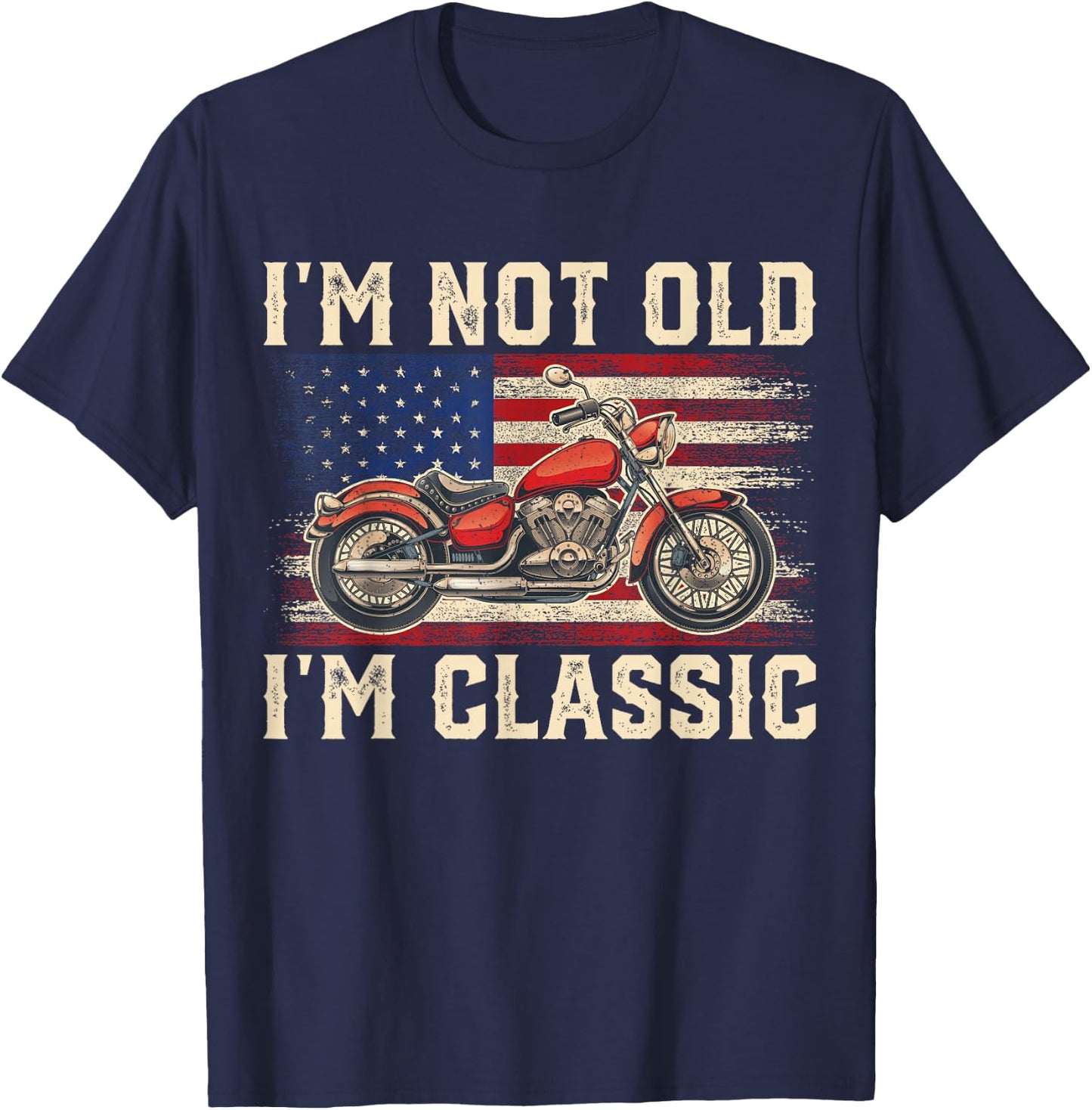 I'm Not Old I'm Classic Vintage Motorcycle Men Dad Biker T-Shirt - T-Shirt | Navy