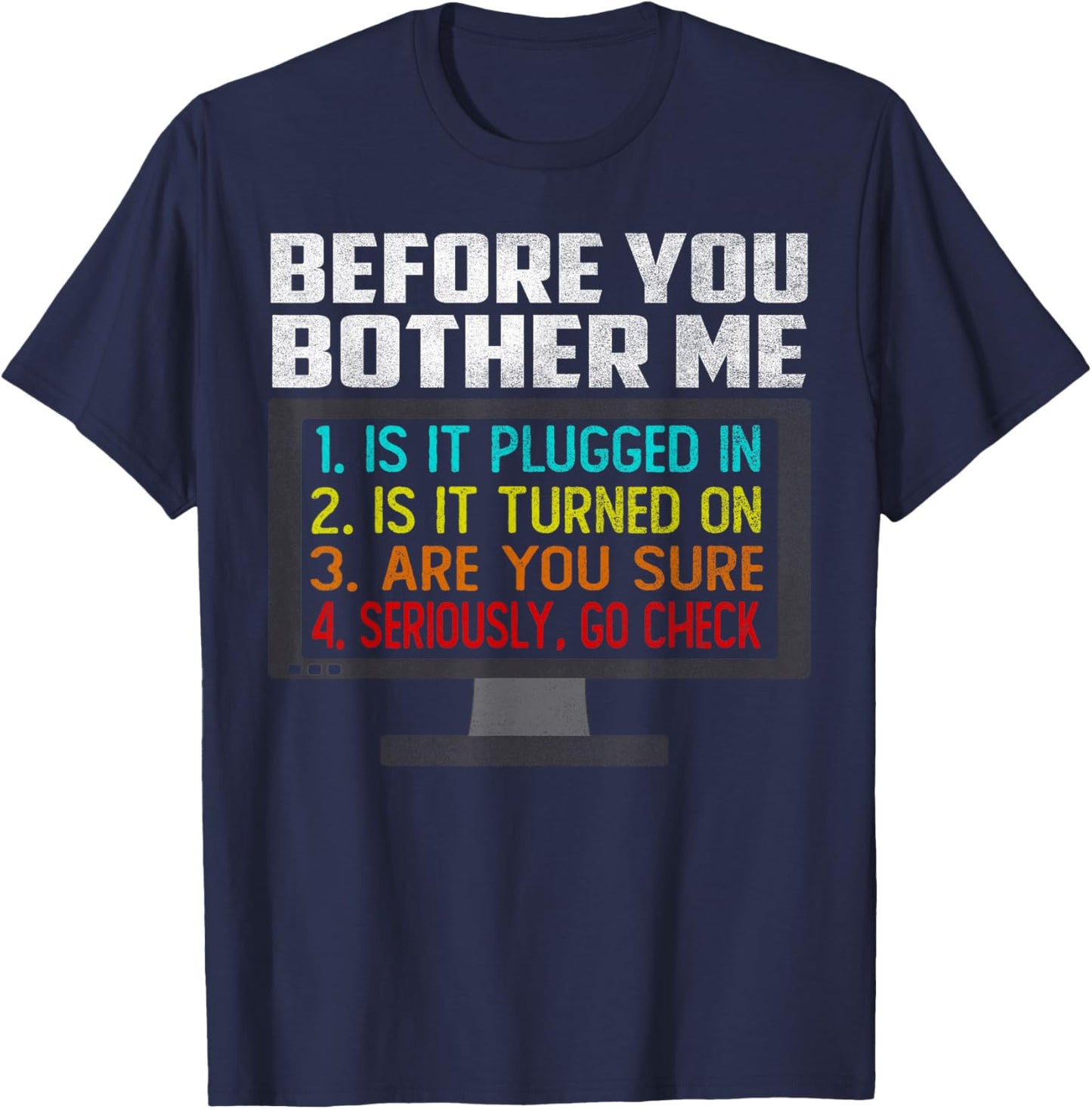 Before You Bother Me Funny Tech Support Techie Gift T-Shirt - T-Shirt | Navy