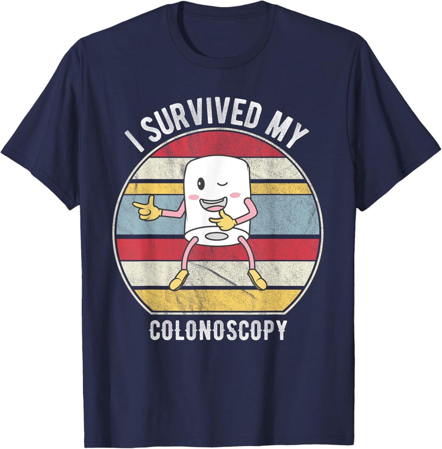 I Survived My Colonoscopy, Survivor Funny Hospital Patient T-Shirt - T-Shirt | Navy