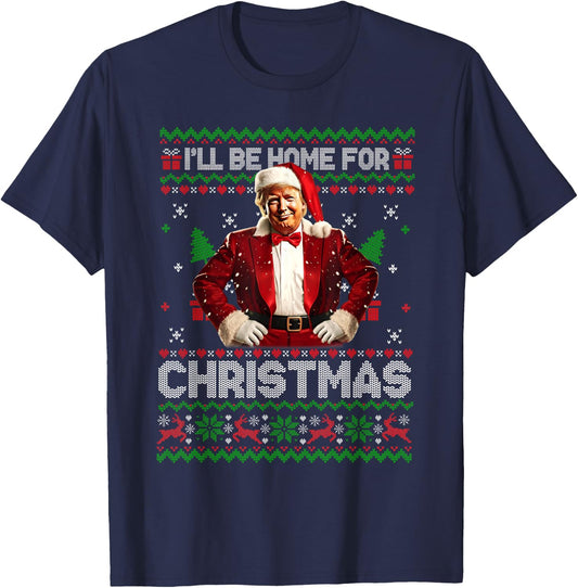 I'll Be Home For Christmas Xmas Trump Pajamas Holiday Santa T-Shirt - T-Shirt | Navy