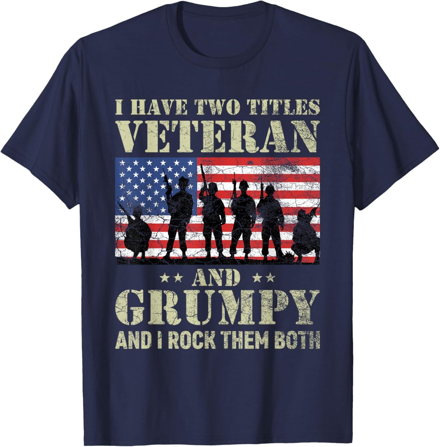 I Have Two Titles Veteran And Grumpy Funny Dad Papa Grandpa T-Shirt - T-Shirt | Navy