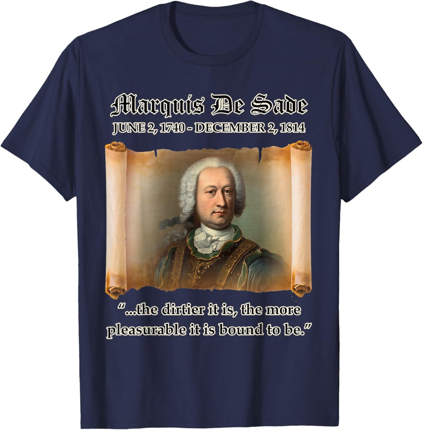 Marquis De Sade The Dirtier it is the More Pleasurable Zitat T-Shirt - T-Shirt | Navy