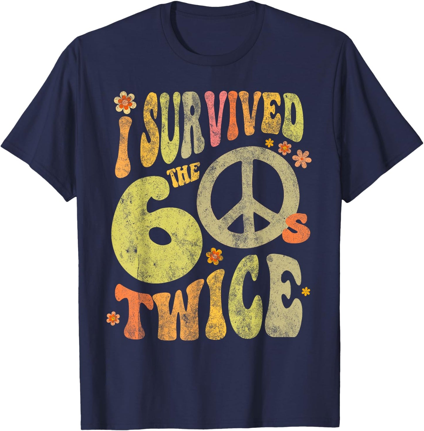 Retro I SURVIVED The SIXTIES TWICE 70th Birthday Funny 60s T-Shirt - T-Shirt | Navy