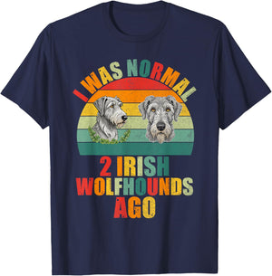 I was normal 2 Irish Wolfhounds ago Irish Wolfhound T-Shirt - T-Shirt | Navy