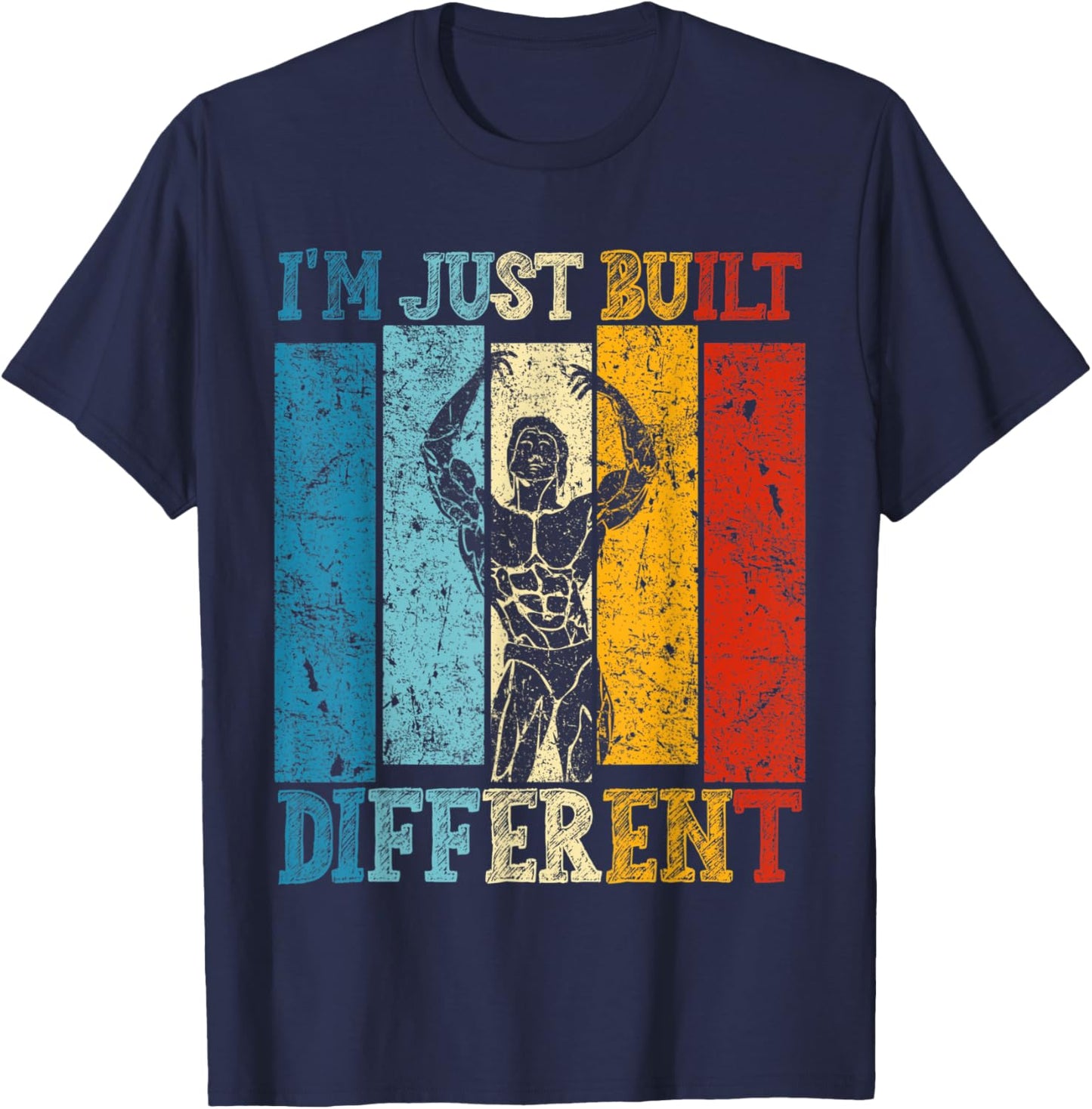 I'm Just Built Different - Fitness Bodybuilding Gym T-Shirt - T-Shirt | Navy