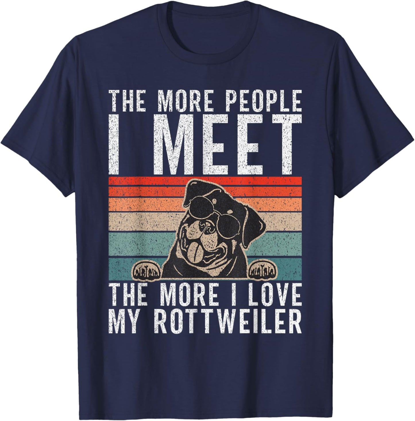 The more People i meet the more i love my Rottweiler T-Shirt - T-Shirt | Navy