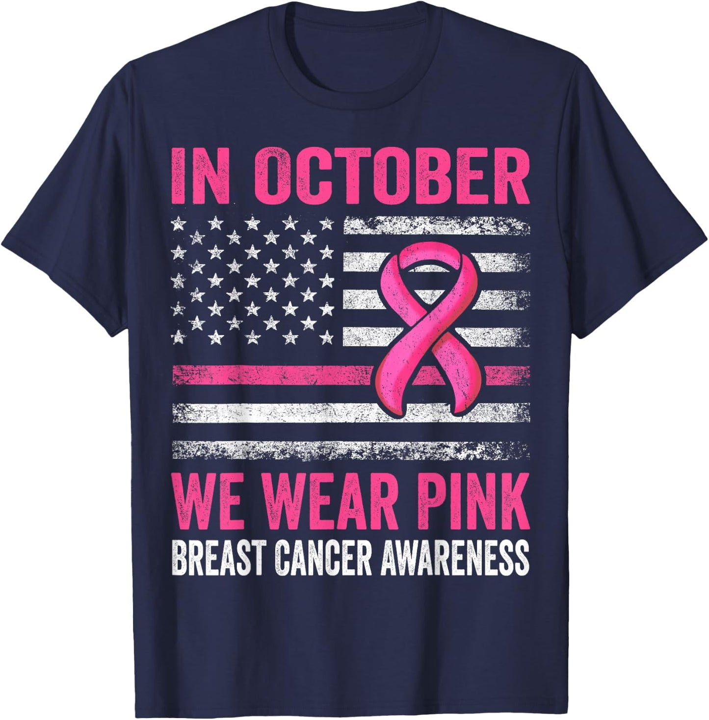 In October we Wear Pink Us Flag Breast Cancer Awareness T-Shirt - T-Shirt | Navy