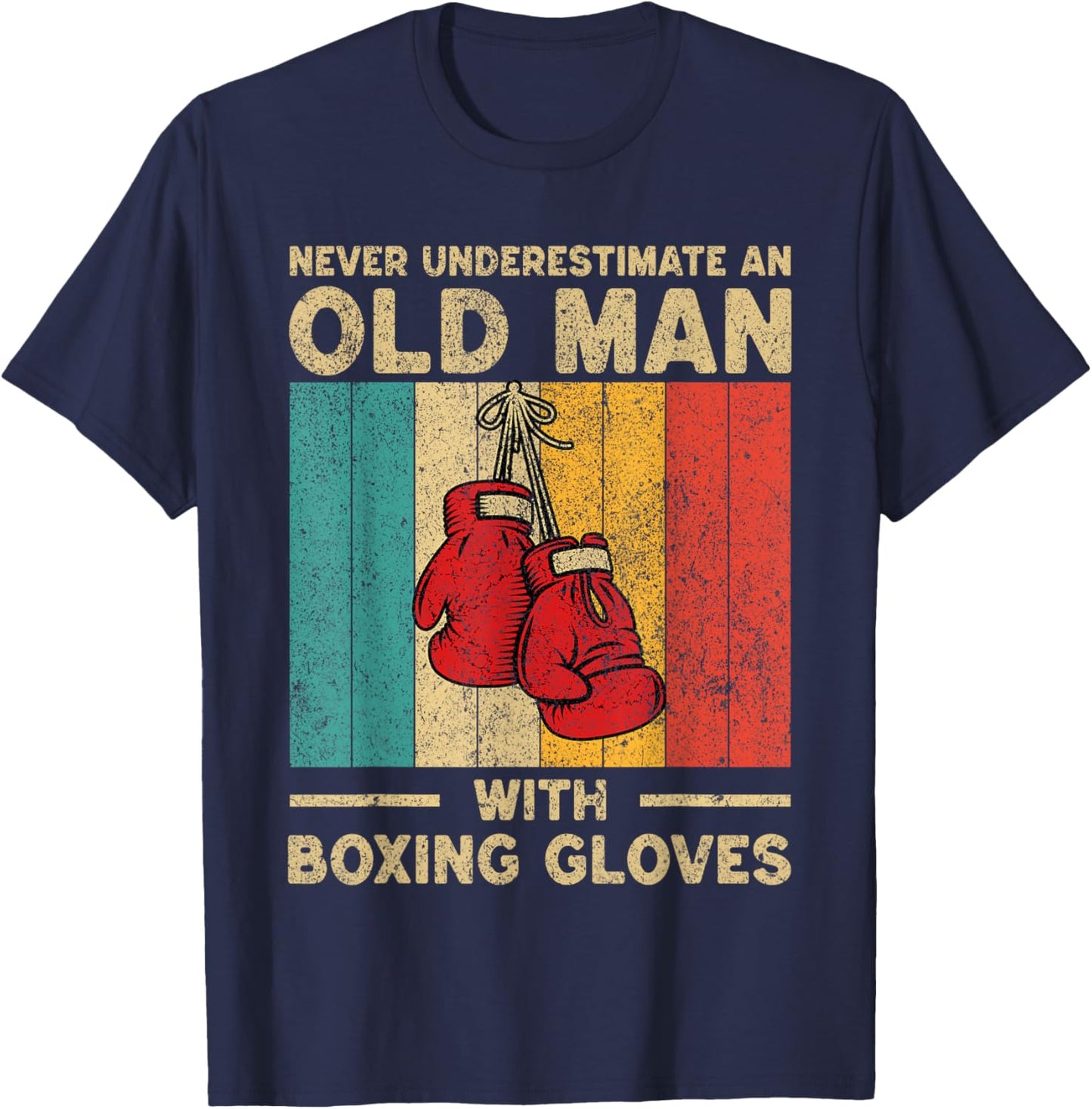 Never Underestimate an Old Man Vintage Boxing Gloves Boxer T-Shirt - T-Shirt | Navy
