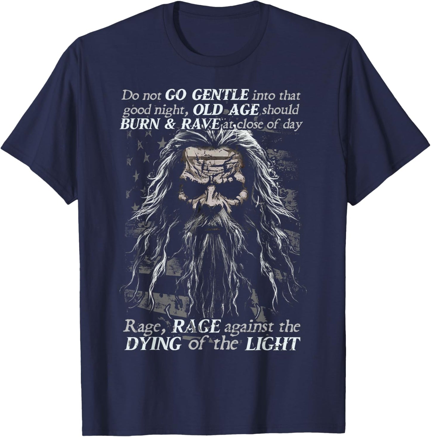 Do Not Go Gentle into that Good Night T-Shirt - T-Shirt | Navy
