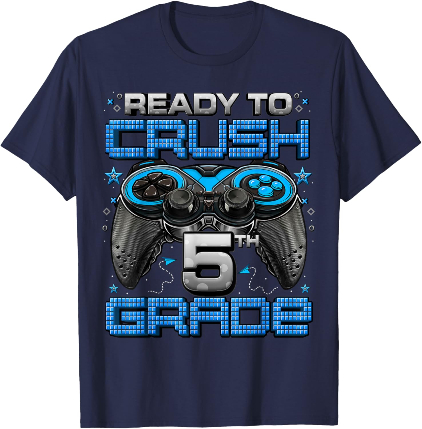 Ready To Crush 5th Grade Level Unlocked Game On 5th Grade T-Shirt - T-Shirt | Navy