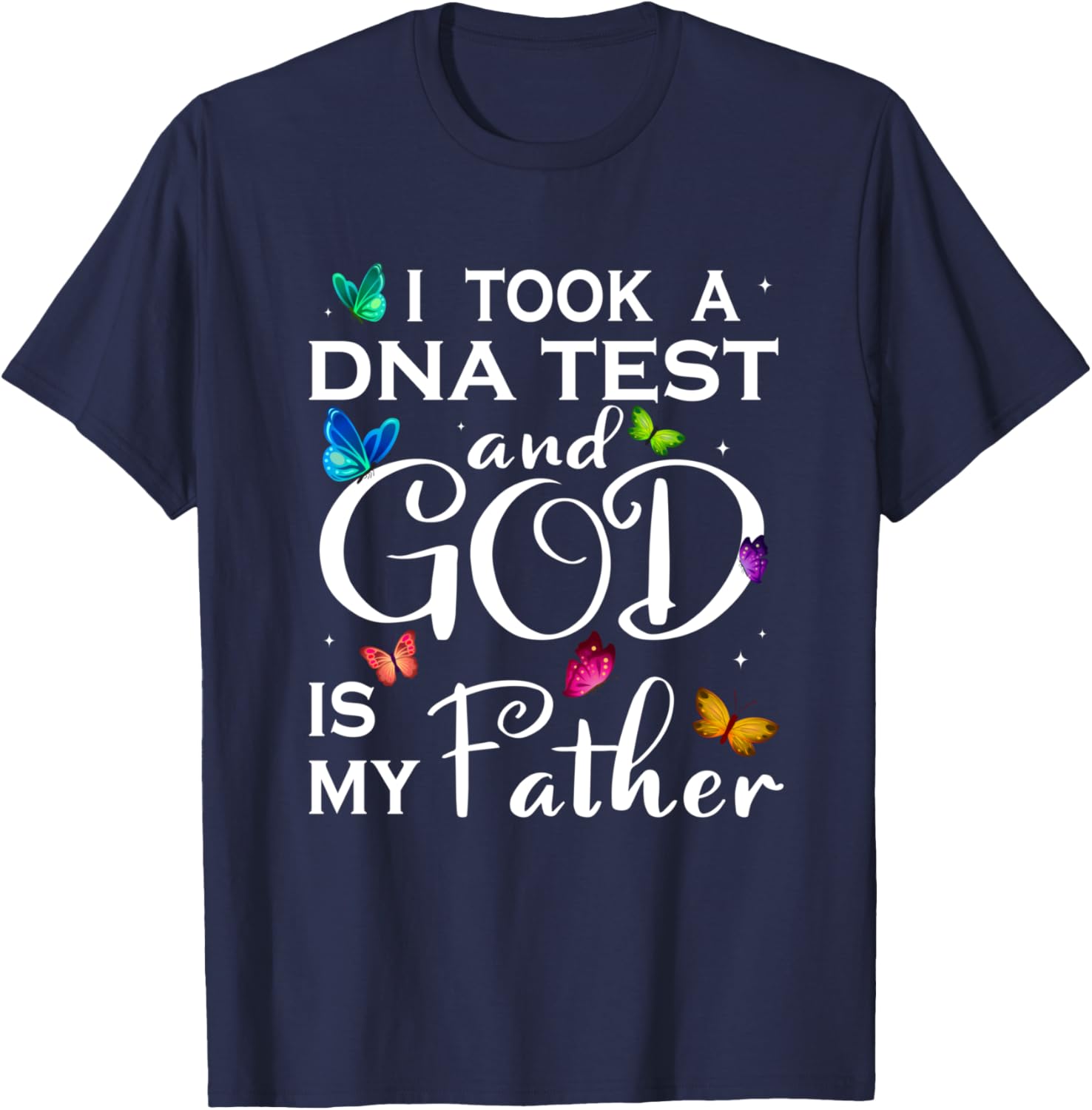 I Took A DNA Test And God Is My Father Christian T-Shirt - T-Shirt | Navy