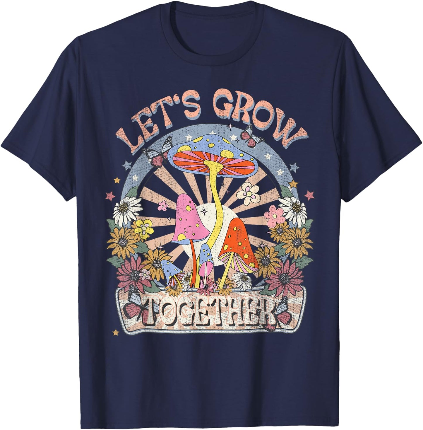 Let's Grow Together, Hippie Boho Floral, Mushroom, Botanical T-Shirt - T-Shirt | Navy