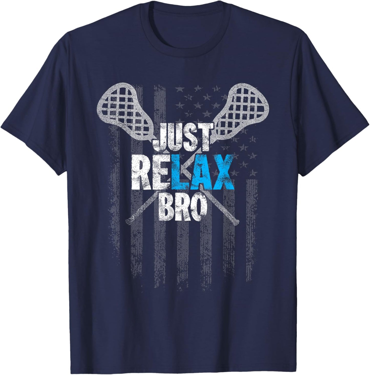Just Relax Bro Lacrosse Sticks Distressed American Flag T-Shirt - T-Shirt | Navy
