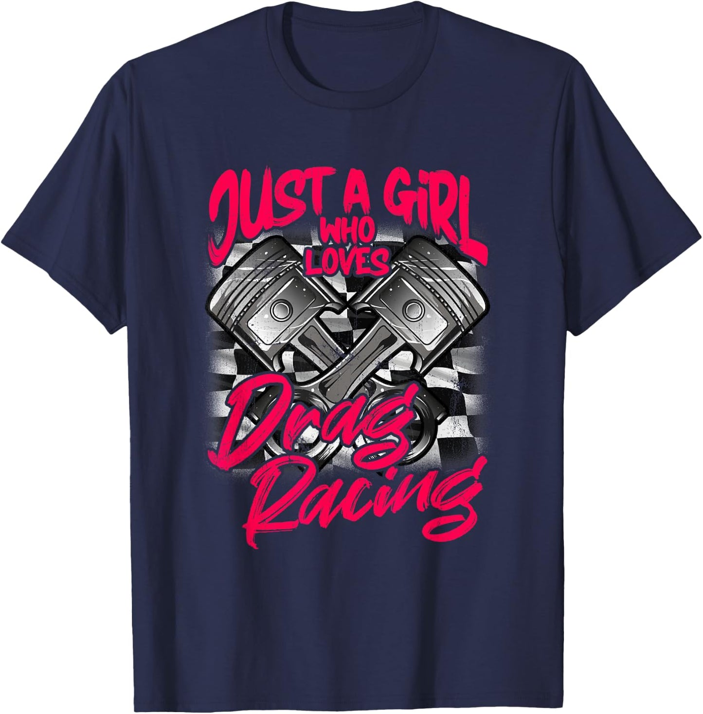 Just a Girl who Loves Drag Racing Women Drag Race T-Shirt - T-Shirt | Navy