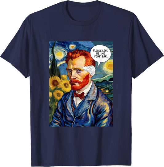 Vincent Van Gogh Please Lend Me Your Ear Artist Humor Pun T-Shirt - T-Shirt | Navy