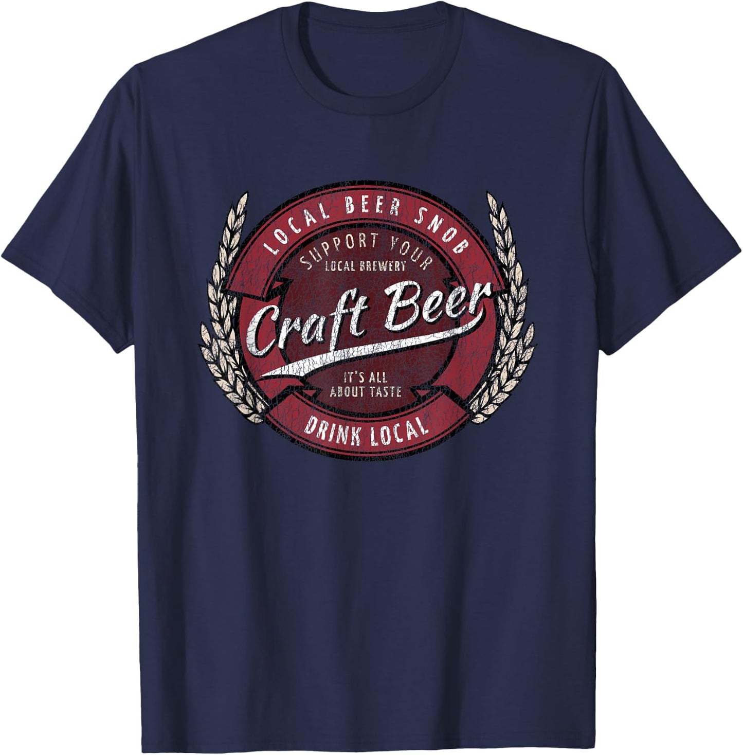 Craft Beer, Drink Local - Beer Snob T-Shirt - T-Shirt | Navy