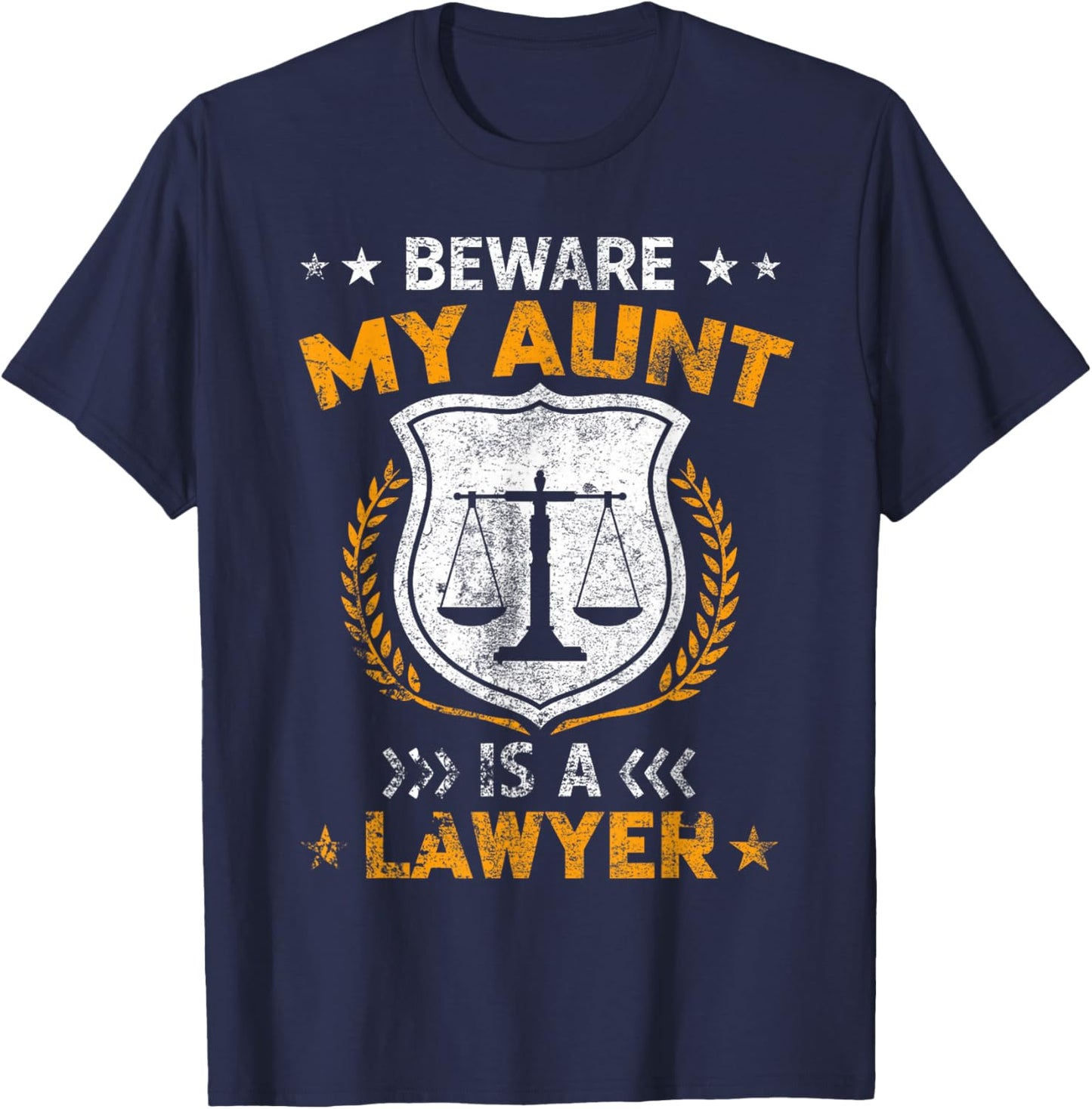 Beware My Aunt Is A Lawyer Funny Attorney Happy Mothers Day T-Shirt - T-Shirt | Navy
